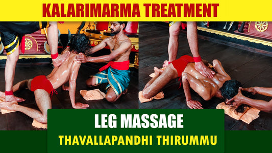 Thavallapandhithirummu - Leg massage therapy segment in Kalari marma therapy