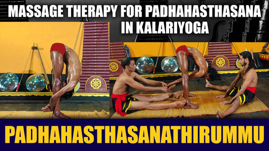 Yoga massage therapy segment in Kalari marma therapy - PADHAHASTHASANATHIRUMMU